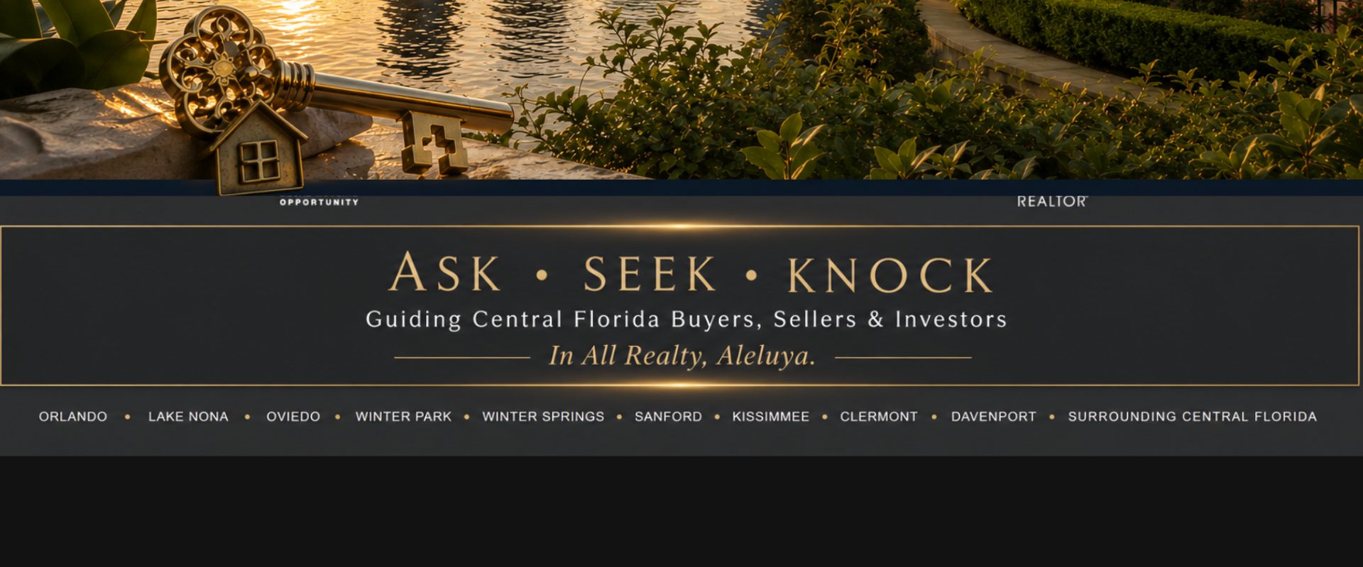 Aleluya Homes | Your Promise. Your Purpose. Your Place. Ask • Seek • Knock home key banner for Aleluya Homes serving Orlando, Lake Nona, Oviedo, Winter Park, Winter Springs, Sanford, Kissimmee, Clermont, Davenport, and Central Florida buyers, sellers, and investors.